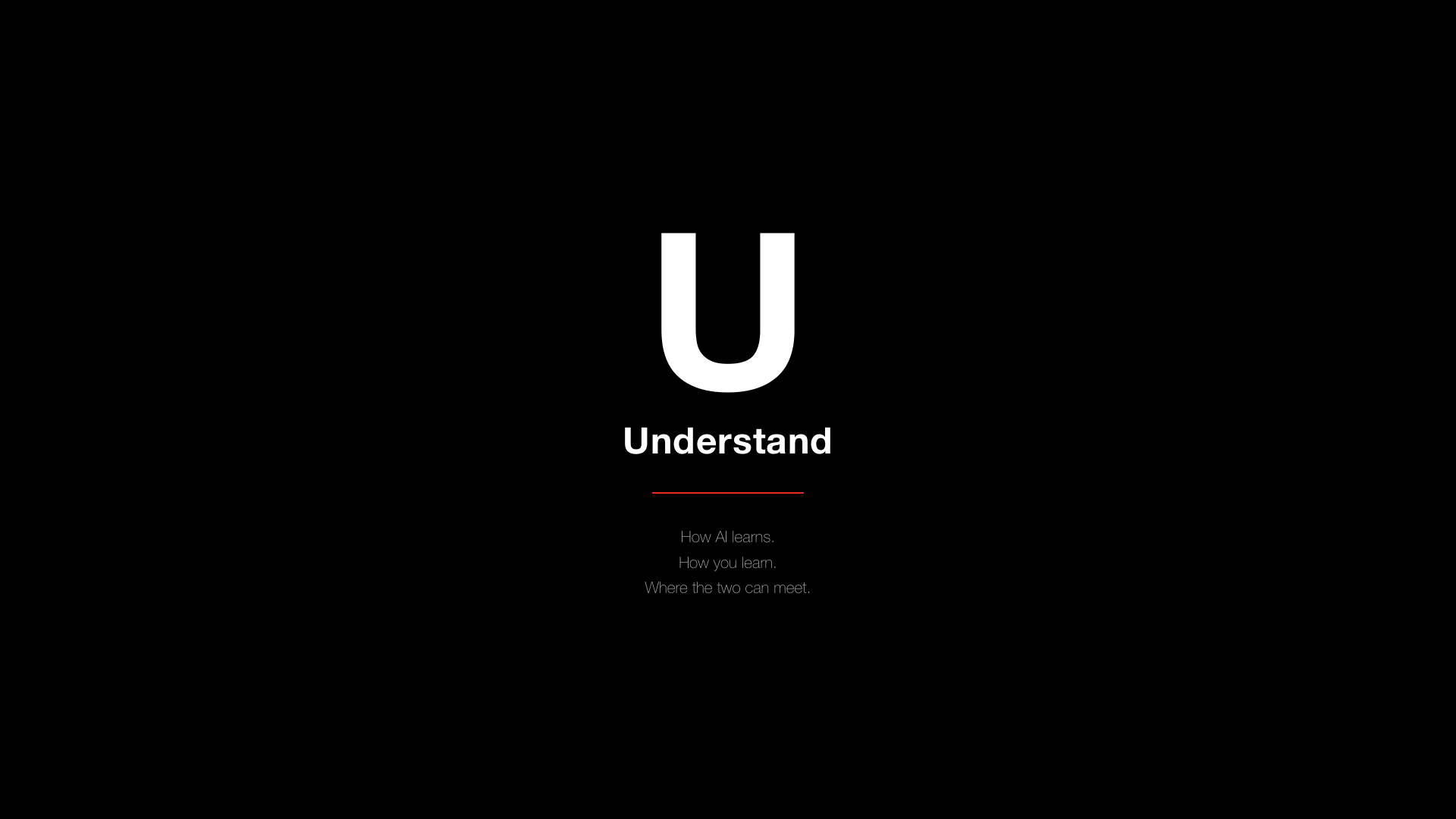 U - Understand